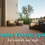 8 outdoor flooring options for style u0026 comfort: find the perfect DYDRQQK