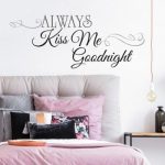 wall decals quotes always kiss me goodnight quote wall decals RLWCFHZ