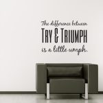 wall decals quotes the difference between try u0026 triumph is a little umph quote MSLNDFE